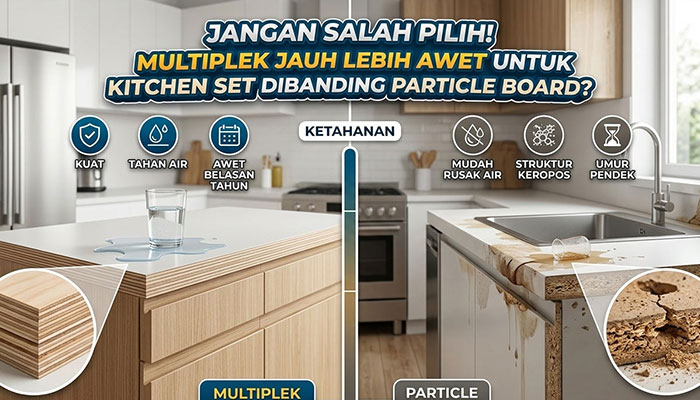 Jangan Salah Pilih! Kenapa Multiplek Jauh Lebih Awet untuk Kitchen Set Dibanding Particle Board?